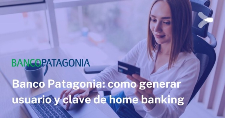 Cómo generar usuario y clave Banking Banco Patagonia? - Remender